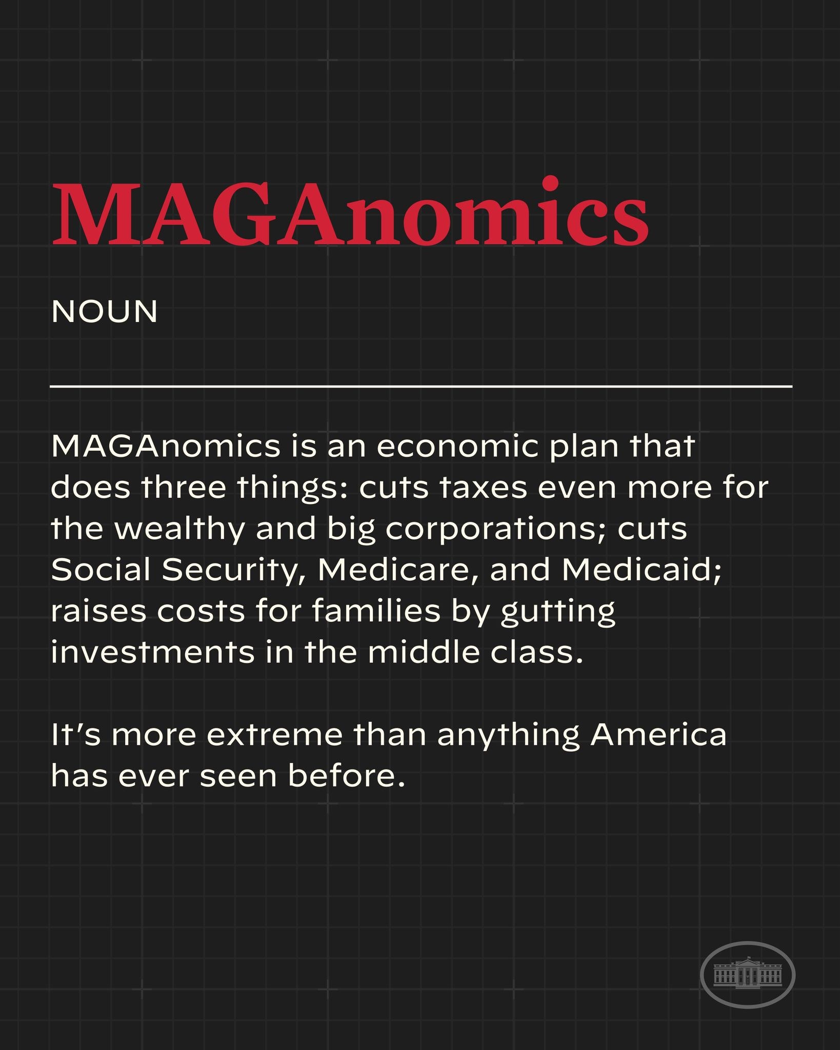 Plakat mit fettem schwarzem Text auf einem weißen Hintergrund, eingerahmt von einem schmalen schwarzen Rand, mit der Aufschrift "Maganomics: Ein Wirtschaftsplan, der drei Dinge tut: Senkt Steuern sogar noch mehr für die Reichen und große Unternehmen."